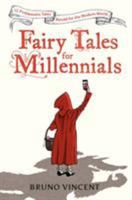 Fairy Tales for Millennials: 12 Problematic Stories Retold for the Modern World 0241424232 Book Cover