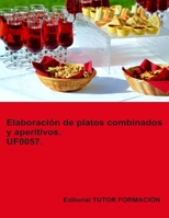 Elaboración de platos combinados y aperitivos. UF0057. (Operaciones básicas de cocina) (Spanish Edition) 8419189340 Book Cover