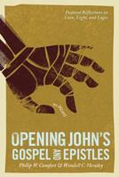 Opening John's Gospel and Epistles 1414331533 Book Cover