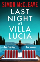 Last Night at Villa Lucia: A totally addictive psychological thriller with a jaw-dropping twist 1805086081 Book Cover
