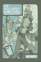 THE PHILOSOPHY OF ANYTHING: CRITICAL THINKING IN CONTEXT 1792409974 Book Cover