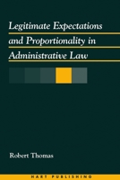 Legitimate Expectations and Proprtionality in Admi 1841130869 Book Cover