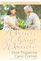 Women Helping Women: A Biblical Guide to Major Issues Women Face 1565076176 Book Cover