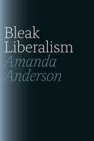 Bleak Liberalism 0226923525 Book Cover