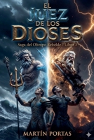 El Juez de Los Dioses (Saga El Olimpo Rebelde) (Spanish Edition) B0GW9RG8NC Book Cover