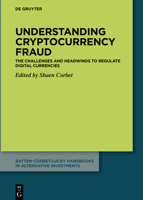 Understanding cryptocurrency fraud: The challenges and headwinds to regulate digital currencies 3110716887 Book Cover