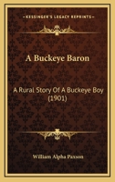 A Buckeye Baron: A Rural Story Of A Buckeye Boy 1165277972 Book Cover