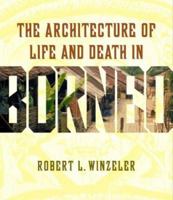 The Architecture of Life and Death in Borneo 0824826329 Book Cover