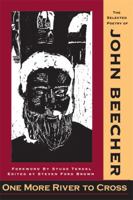 One More River to Cross: The Selected Poems of John Beecher 158838103X Book Cover