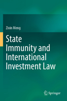 State Immunity and International Investment Law 9811927782 Book Cover
