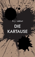 Die Kartause: Eine Geschichte über Architektur von Klang und Verbrechen 3696369845 Book Cover