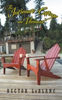 The Intimate Cottage in Vermont: A Love Story 1475995946 Book Cover