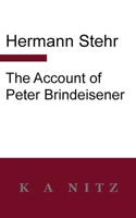 The Account of Peter Brindeisener 0473544938 Book Cover