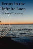 Errors in the Infinite Loop: High-Tech Tales of Glitches and Peril B0DRPRZLSG Book Cover