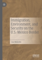 Immigration, Environment, and Security on the U.S.-Mexico Border 3030318168 Book Cover