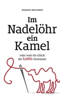 Im Nadelöhr ein Kamel: oder vom Un-Glück der Lotto-Gewinner (German Edition) 3819241442 Book Cover