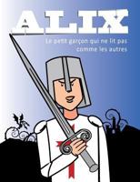 Alix: Le petit garçon qui ne lit pas comme les autres 2322174998 Book Cover