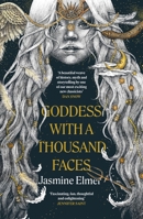 Goddess with a Thousand Faces: A one-of-a-kind exploration of goddesses from our ancient past 1408748258 Book Cover