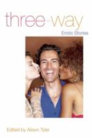 Three-Way: Erotic Stories 1573447951 Book Cover