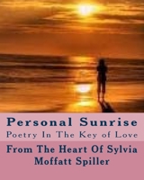 Personal Sunrise: Poetry In The Key of Love 1541103947 Book Cover
