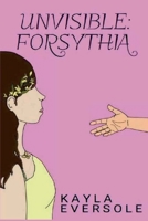 Unvisible: Forsythia 1969425881 Book Cover