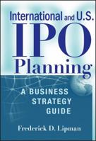 International and US IPO Planning: A Business Strategy Guide 0470390875 Book Cover