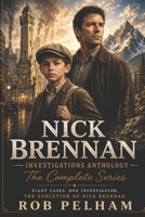 Nick Brennan Investigations Anthology The Complete Series: The Evolution of Nick Breenan B0GXZ53WFC Book Cover