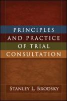 Principles and Practice of Trial Consultation 1606231731 Book Cover