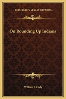 On Rounding Up Indians 1162857323 Book Cover