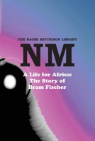 A Life for Africa: Story of Bram Fischer 1849212147 Book Cover