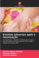 Eventos adversos após a imunização: Conhecimentos, atitudes e práticas das mulheres que são mães de crianças-alvo do PAV na MAPI, Cidade de Kananga, RDC 6206376761 Book Cover