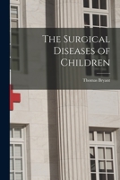 The Surgical Diseases of Children 1017571376 Book Cover