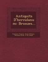 Antiquit S D'Herculanum: Bronzes... 1249464528 Book Cover