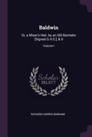 Baldwin; or, A Miser's Heir 1377811514 Book Cover