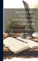 Macaulay's Essays on Addison and Milton 1020844167 Book Cover