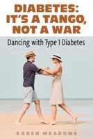 It's a Tango, Not a War: Dancing with Type 1 Diabetes B0B2TP5ZJG Book Cover