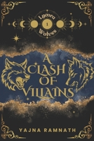 A Clash of Villains: Lycora Wolves Book 1: A Werewolf Romantasy B0FM7B8BL9 Book Cover