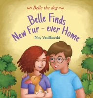 Belle Finds Her Fur-Ever Home 9655753999 Book Cover
