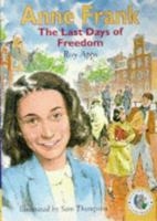 Anne Frank, the Last Days of Freedom 075002111X Book Cover