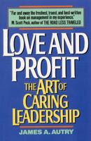 Love and Profit: The Art of Caring Leadership 0380717492 Book Cover
