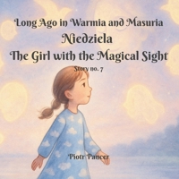 Niedziela The Girl with the Magical Sight (Long Ago in Warmia and Masuria) B0FL3HY24R Book Cover