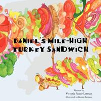 Daniel's Mile High Turkey Sandwich 1466245263 Book Cover
