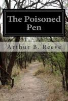 The Poisoned Pen: Further Adventures of Craig Kennedy, Scientific Detective 1499125437 Book Cover
