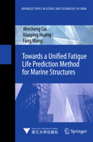 Towards a Unified Fatigue Life Prediction Method for Marine Structures 3642418309 Book Cover