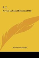 S. I.: Novela Cubana Historica 1165468700 Book Cover