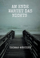 Am Ende wartet das Nichts 3695159286 Book Cover