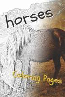 Horses Coloring Pages: beautiful drawings for adults relaxation and for kids 1090459912 Book Cover