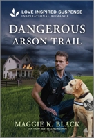 Dangerous Arson Trail 1335638695 Book Cover