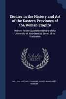 Studies in the History and Art of the Eastern Provinces of the Roman Empire 1372398872 Book Cover
