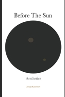 Before the sun: aesthetics 1710089946 Book Cover